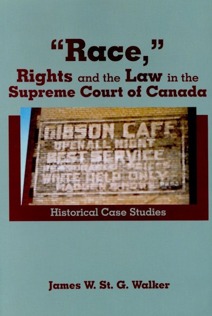 Book cover image for “Race,” Rights and the Law in the Supreme Court of Canada ISBN: 9780889203068